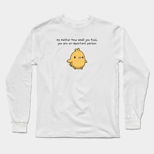 No matter how small you feel Long Sleeve T-Shirt